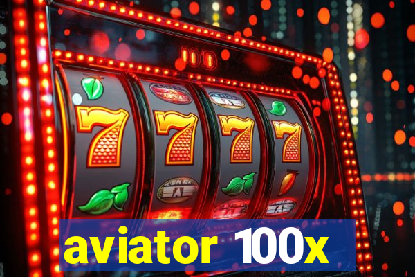 aviator 100x